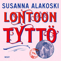 Alakoski, Susanna - Lontoon tyttö, audiobook