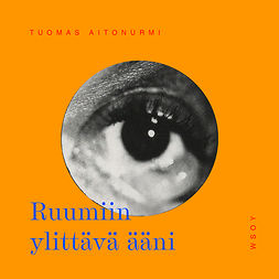 Aitonurmi, Tuomas - Ruumiin ylittävä ääni, äänikirja