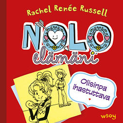 Russell, Rachel Renée - Nolo elämäni: Olisinpa ihastuttava, audiobook
