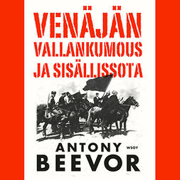 Beevor, Antony - Venäjän vallankumous ja sisällissota, äänikirja