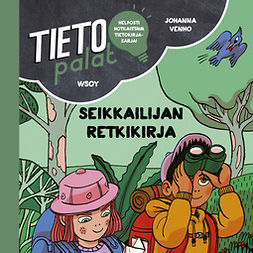 Venho, Johanna - Tietopalat: Seikkailijan retkikirja, äänikirja