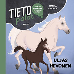 Riikonen, Marika - Tietopalat: Uljas hevonen, audiobook