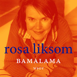 Liksom, Rosa - BamaLama, äänikirja