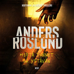 Roslund, Anders - Mistä tunnet sä ystävän, audiobook