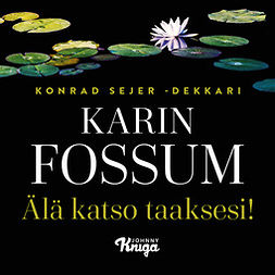 Fossum, Karin - Älä katso taaksesi!, äänikirja