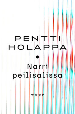 Holappa, Pentti - Narri peilisalissa, ebook