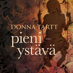 Tartt, Donna - Pieni ystävä, audiobook