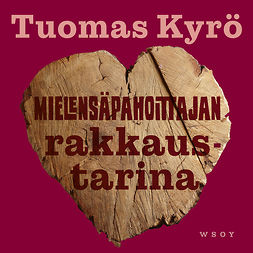 Kyrö, Tuomas - Mielensäpahoittajan rakkaustarina, audiobook