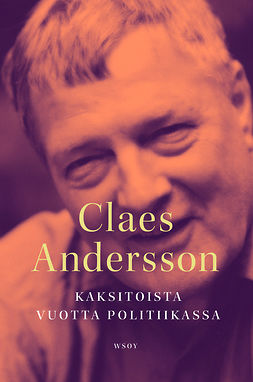 Andersson, Claes - Kaksitoista vuotta politiikassa: Katkelmia, muistikuvia, unia, e-kirja