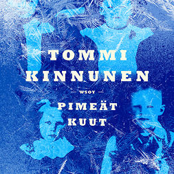 Kinnunen, Tommi - Pimeät kuut, äänikirja