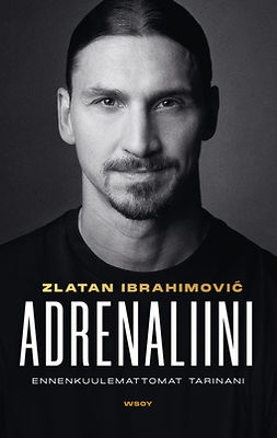 Ibrahimović, Zlatan - Adrenaliini: Ennenkuulemattomat tarinani, e-kirja