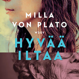Plato, Milla von - Hyvää iltaa, äänikirja