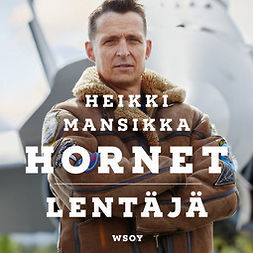 Mansikka, Heikki - Hornet-lentäjä, äänikirja