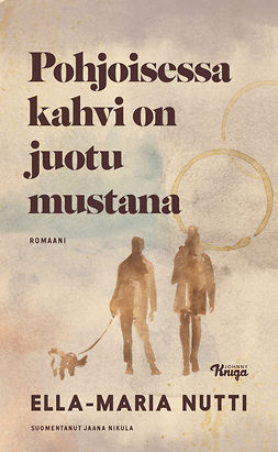 Nutti, Ella-Maria - Pohjoisessa kahvi on juotu mustana, e-bok