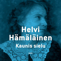 Hämäläinen, Helvi - Kaunis sielu, audiobook