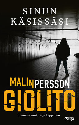 Giolito, Malin Persson - Sinun käsissäsi, e-kirja