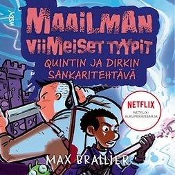 Brallier, Max - Maailman viimeiset tyypit: Quintin ja Dirkin sankaritehtävä, äänikirja
