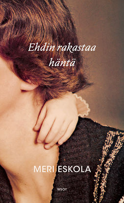 Eskola, Meri - Ehdin rakastaa häntä, ebook