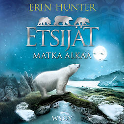 Hunter, Erin - Etsijät: Matka alkaa, audiobook