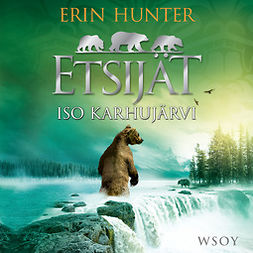 Hunter, Erin - Etsijät: Iso Karhujärvi, audiobook