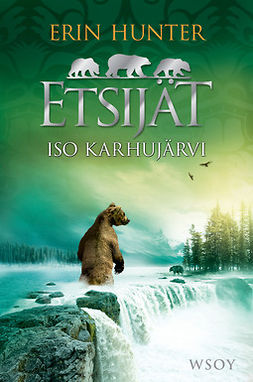 Hunter, Erin - Etsijät: Iso Karhujärvi, ebook