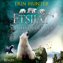 Hunter, Erin - Etsijät: Viimeinen erämaa, audiobook