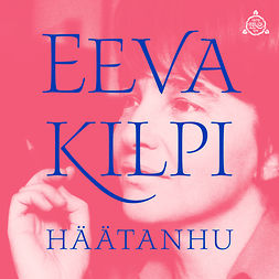 Kilpi, Eeva - Häätanhu, audiobook