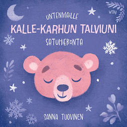 Tuovinen, Sanna - Untenmaille – Kalle-karhun talviuni : Satuhieronta, audiobook