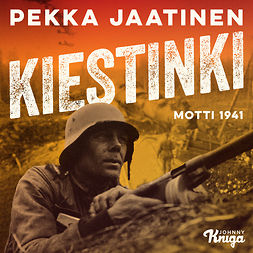 Jaatinen, Pekka - Kiestinki: Motti 1941, audiobook