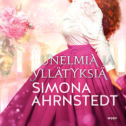Ahrnstedt, Simona - Unelmia ja yllätyksiä, audiobook