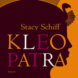 Schiff, Stacy - Kleopatra, äänikirja