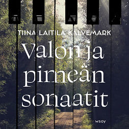 Kälvemark, Tiina Laitila - Valon ja pimeän sonaatit, audiobook