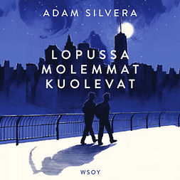 Silvera, Adam - Lopussa molemmat kuolevat, audiobook