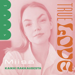 Nuorgam, Miisa - True love: Kaikki rakkaudesta, audiobook