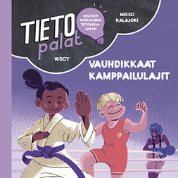 Kalajoki, Mikko - Tietopalat: Vauhdikkaat kamppailulajit, audiobook