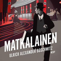 Boschwitz, Ulrich Alexander - Matkalainen, audiobook