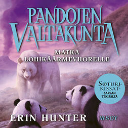 Hunter, Erin - Pandojen valtakunta: Matka Lohikäärmevuorelle: Pandojen valtakunta 3, äänikirja