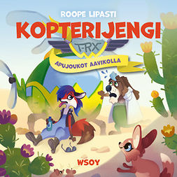 Lipasti, Roope - Kopterijengi T-RX 4: Apujoukot aavikolla, audiobook