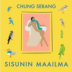 Chung, Serang - Sisunin maailma, äänikirja