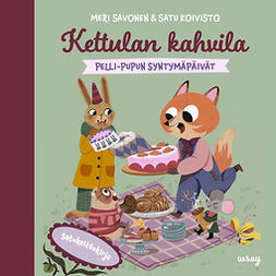 Savonen, Meri - Kettulan kahvila: Pelli-pupun syntymäpäivät, audiobook