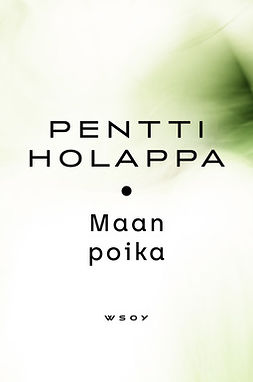 Holappa, Pentti - Maan poika, ebook