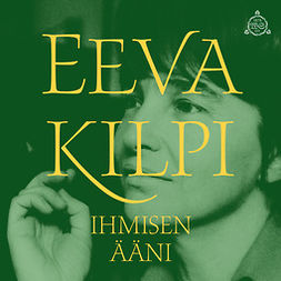 Kilpi, Eeva - Ihmisen ääni, audiobook
