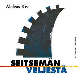 Kivi, Aleksis - Seitsemän veljestä, äänikirja