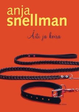 Snellman, Anja - Äiti ja koira, e-kirja