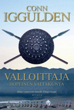 Iggulden, Conn - Hopeinen valtakunta: Valloittaja 4, e-kirja