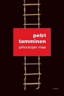 Tamminen, Petri - Piiloutujan maa, e-kirja