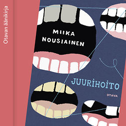 Nousiainen, Miika - Juurihoito, audiobook