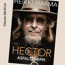 Harma, Heikki - Hector - Asfalttihippi, äänikirja