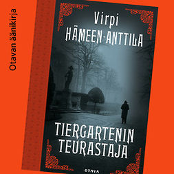 Hämeen-Anttila, Virpi - Tiergartenin teurastaja, äänikirja