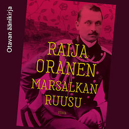 Oranen, Raija - Marsalkan ruusu, äänikirja